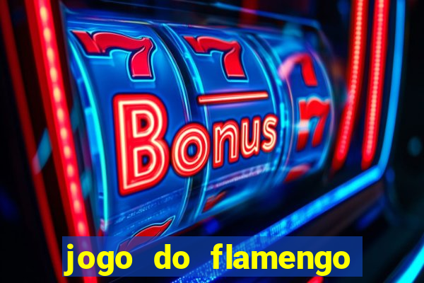 jogo do flamengo ao vivo rede canais